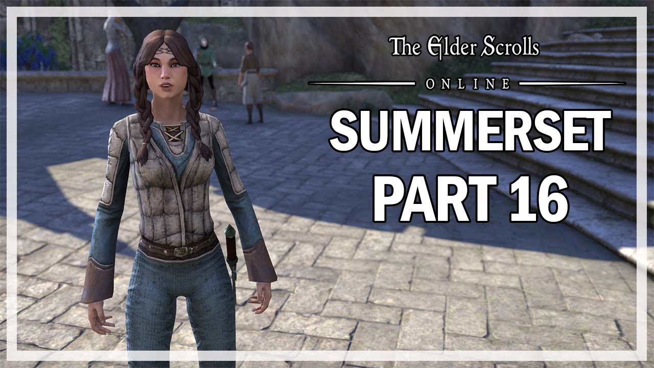 The Elder Scrolls Online Summerset Let's Play Part 16 - Lillandril ...