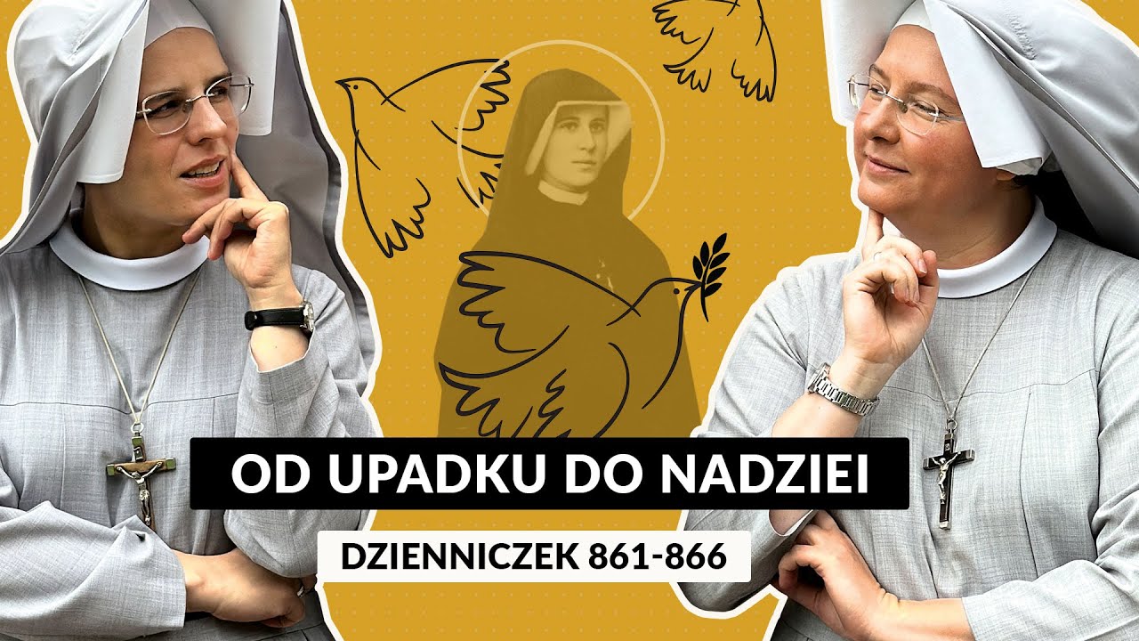 Zeszyty Miłości Pełne [#74] Od upadku do nadziei | s. Gracja Szymańska i s. Gaudia Skass