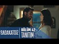 Sadakatsiz 42 Bölüm Tanıtımı 