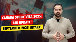📢 Canada Study Visa September 2025 Intake | New Rules, Processing Time &amp; Success Tips!