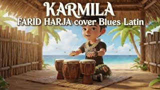 KARMILA - FARID HARJA | BLUES LATIN VERSION | Distorsi Station cover 2026