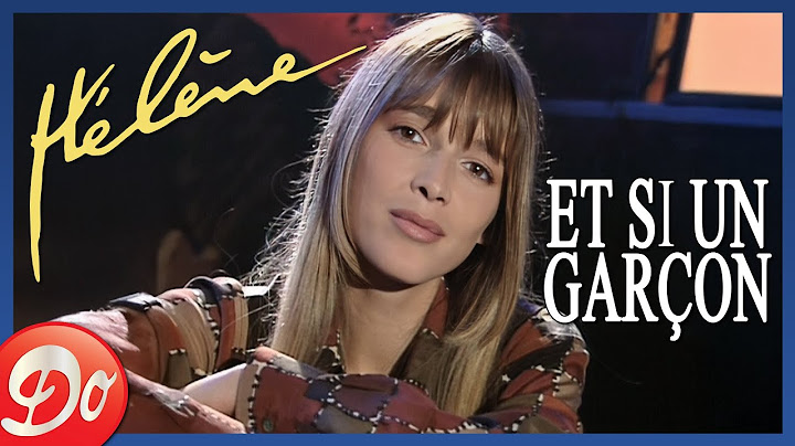 Hélène - Et si un garçon | CLIP OFFICIEL - 1993