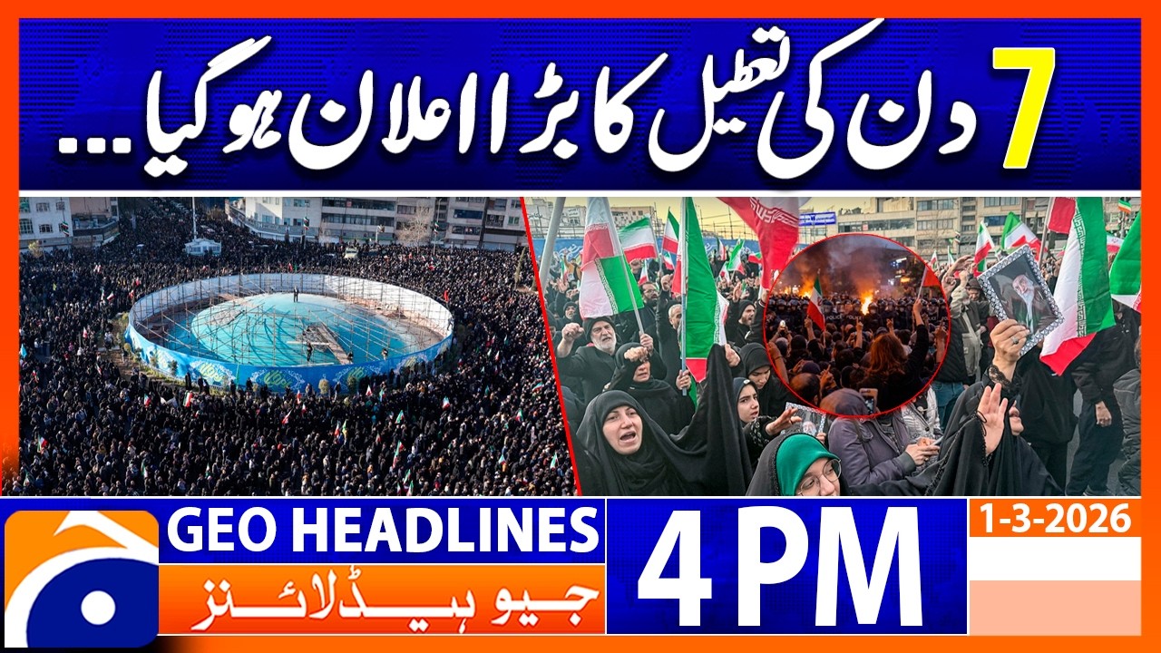 US, Israel attack Iran: 7-day holiday, 40-day mourning in Iran | Geo News 4PM Headlines 1 March