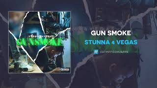 Stunna 4 Vegas - Gun Smoke (AUDIO)