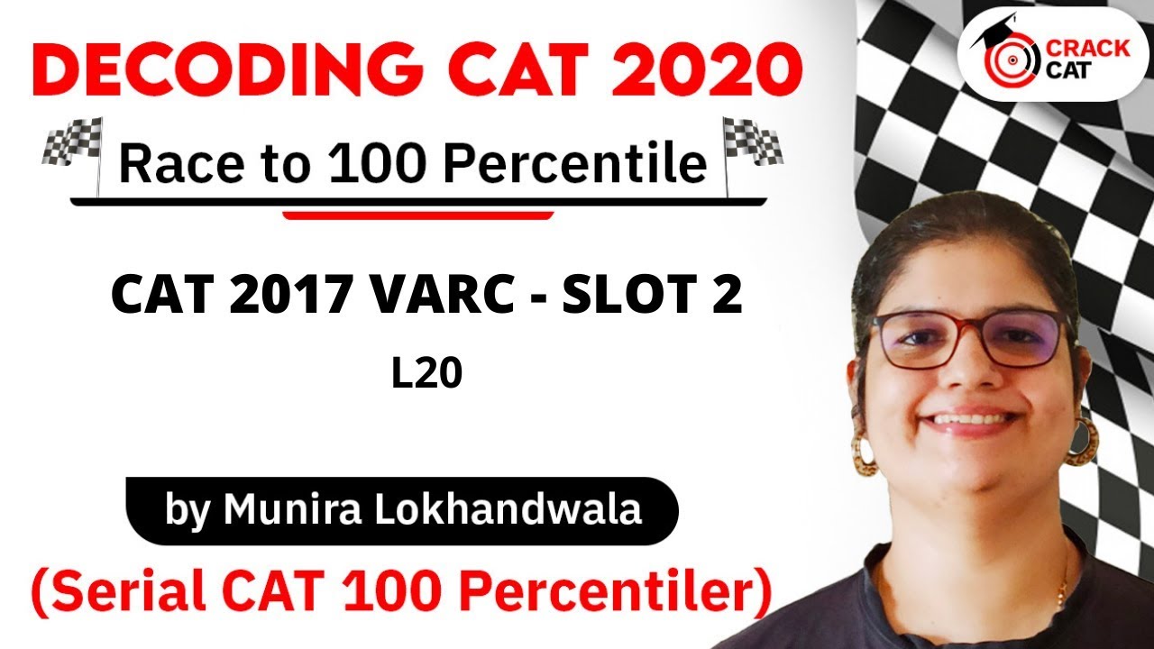CAT 2020 : CAT 2017 VARC | CAT Paper | By Munira Lokhandwala |  (Lecture -  20)