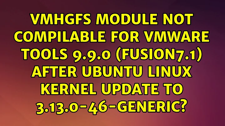 vmhgfs module not compilable for VMware Tools 9.9.0 (Fusion7.1) after Ubuntu Linux kernel update...