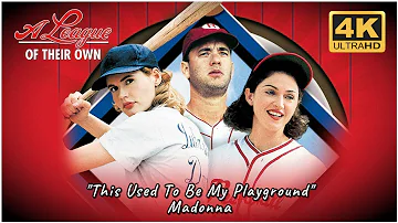 A League Of Their Own, This Used To Be My  Playground - Madonna, 4K & HQ Sound