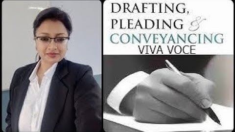 Viva Voce of Drafting of Pleading and Conveyancing ( IMPORTANT QUESTIONS)