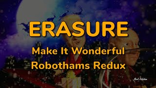Erasure Make It Wonderful Robothams Redux
