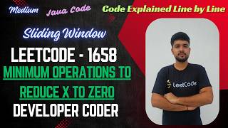 Minimum Operations to Reduce X to Zero | LeetCode 1658 | Java Code | Developer Coder