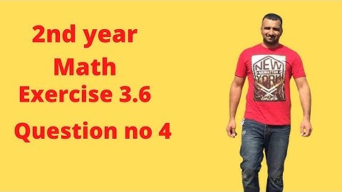 2d year Math Chapter 3 Exercise 3.6 Question no 4