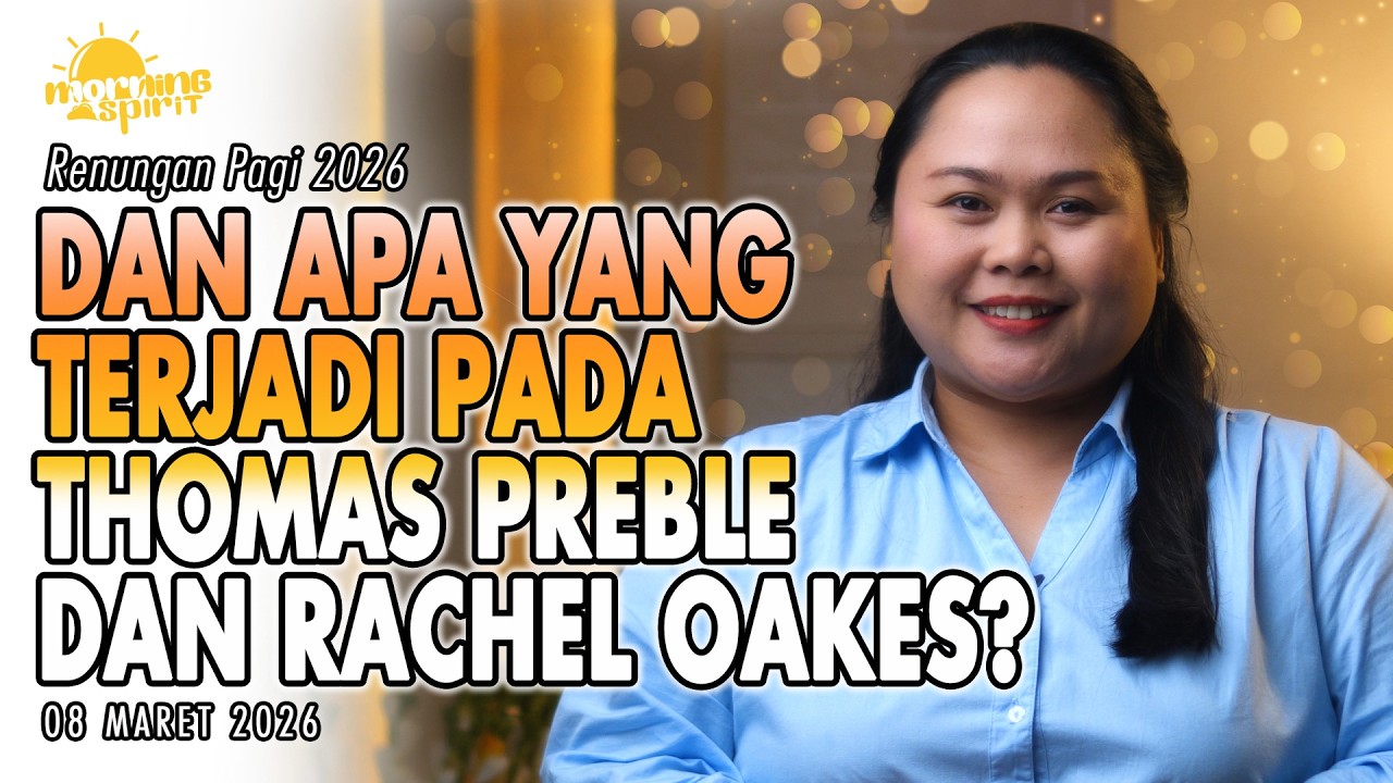 Renungan Pagi Hari Ini: DAN APA YANG TERJADI PADA THOMAS PREBLE DAN RACHEL OAKES?