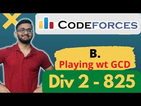 B. Playing with GCD | Codeforces Round 825 | Division 2 | Div 2 | Hindi