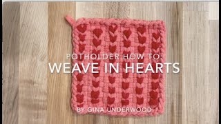 Potholder How To: Weave in Hearts