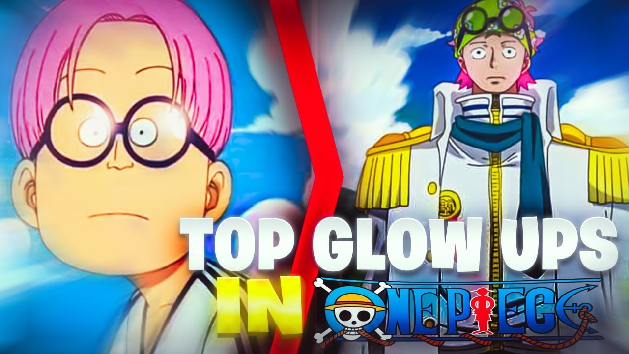 The best Glow Up in ONE PIECE HISTORY ?!😱🔥 | Top 10 Glow Ups in ONE PIECE!!