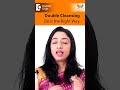 DOUBLE CLEANSING Face - Tips to follow from Skin Specialist-Dr.Arundathi N | Doctors&#39; Circle #shorts