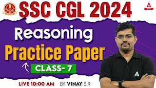 SSC CGL 2024 | SSC CGL Reasoning Classes By Vinay Tiwari | SSC CGL Reasoning Practice Set #7