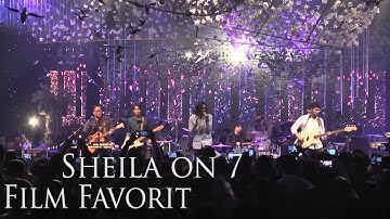 SHEILA ON 7 - Film Favorit | Live Performance (2019)