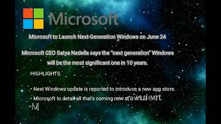 Microsoft Launch Next-Generation Windows on June 24 (2021)