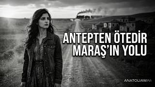 Antep’ten Ötedir Maraş’ın Yolu - Noldu Gardaş Noldu | Türk Halk Müziği - Anatolia Psychedelic