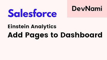 Salesforce Einstein Analytics Studio - How to Add Pages to Dashboard