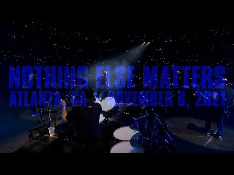 Metallica: Nothing Else Matters (Atlanta, GA - November 6, 2021)