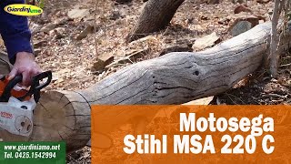 Una motosega elettrica a batteria per abbattimenti e lavori molto pesanti Stihl MSA 220 C