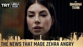 The news that made Zehra angry | The Shadow Team  Episode 8