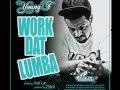 Young T ft. Treal Lee - Work Dat Lumba (Prod. by 2Much)