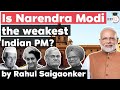 Is Narendra Modi the weakest Prime Minister of India? How history will remember Narendra Modi?