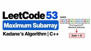 Information Maximum Subarray | LeetCode 53 | Kadane's Algorithm | C++ Update