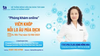 Livestream - Viêm khớp - Nỗi lo âu mùa dịch | PGS.TS.BS Đặng Hồng Hoa | CTCH Tâm Anh |