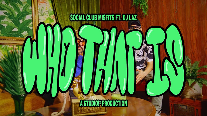 Social Club Misfits -Who That Is (Official Music Video)