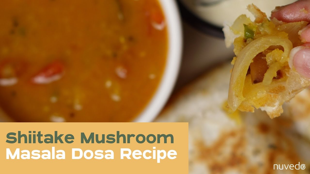 Shiitake Mushroom Recipe 17 Shiitake Mushroom Masala Dosa YouTube