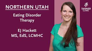 Specialized Eating Disorder Care in Northern Utah at Tanner Clinic | EJ Hackett