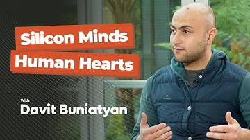 Davit Buniatyan - Silicon Minds, Human Hearts