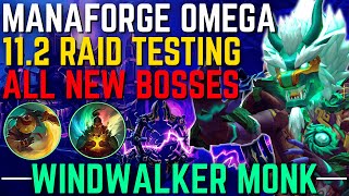 Testing ALL Bosses in the New Raid: MANAFORGE OMEGA | Windwalker Monk