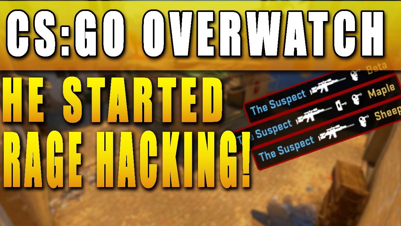HE STARTED RAGE HACKING! - CS:GO Overwatch Cheaters #1