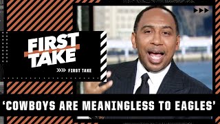 The Cowboys are meaningless to the Eagles right now! 🤣 -Stephen A. | First Take