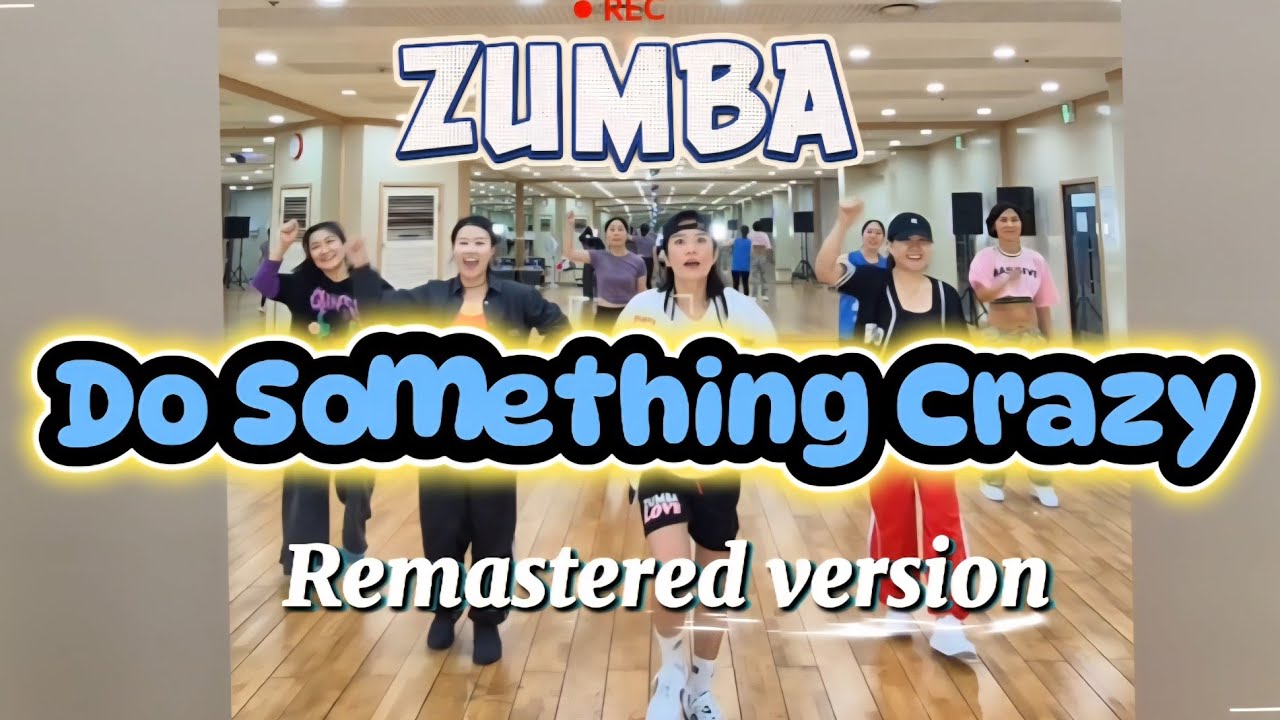 [줌바초희] Do Something Crazy/ Remastered version/Outasight/Zumba