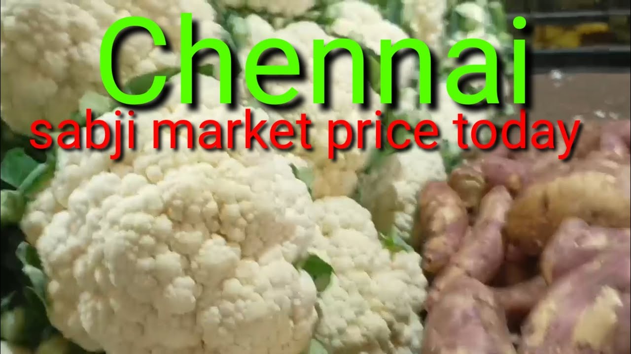 Chennai sabji market video for Chennai veg Street food Chennai