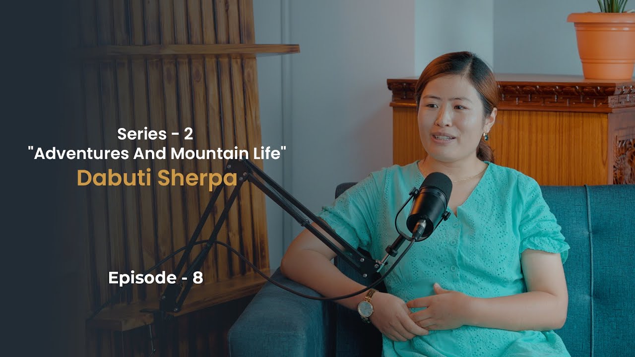 Episode - 8 "Adventures And Mountain Life" | Dabuti Sherpa | YaksPodcast | 2025