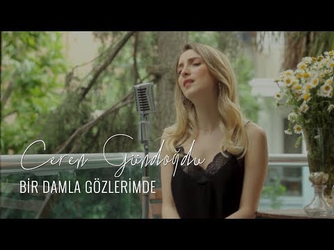 Ceren Gündoğdu - Bir Damla Gözlerimde