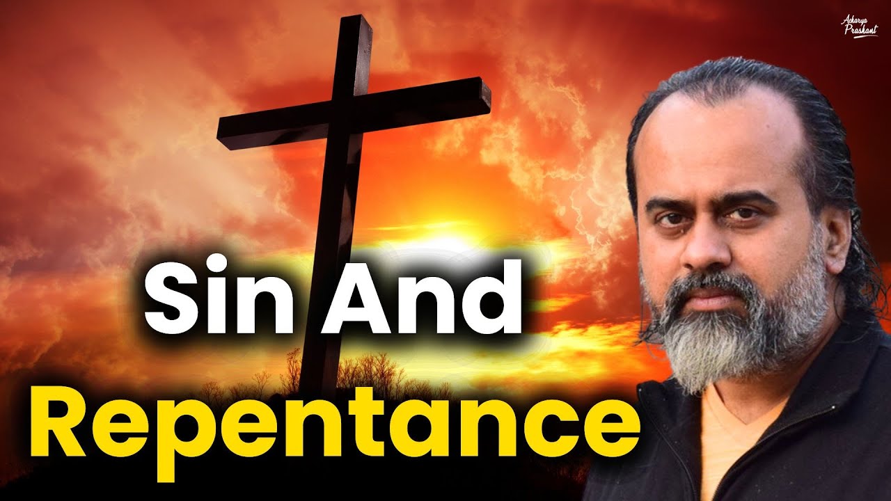 what-is-sin-and-what-is-repentance-acharya-prashant-on-jesus-2015