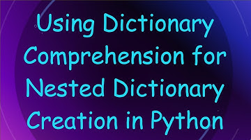 Using Dictionary Comprehension for Nested Dictionary Creation in Python