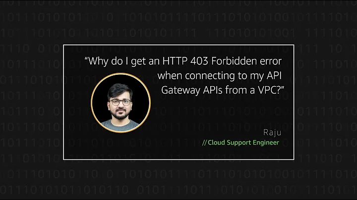 Why do I get an HTTP 403 Forbidden error when connecting to my API Gateway APIs from a VPC?
