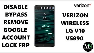 Disable Bypass Remove Google Account Lock FRP on Verizon LG V10!