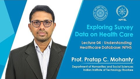 Lecture 04: Understanding Healthcare Database: NFHS