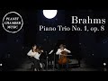 PLANET CHAMBER MUSIC – Brahms: Piano Trio No. 1, op. 8 / Lee / Roozeman, Sunwoo