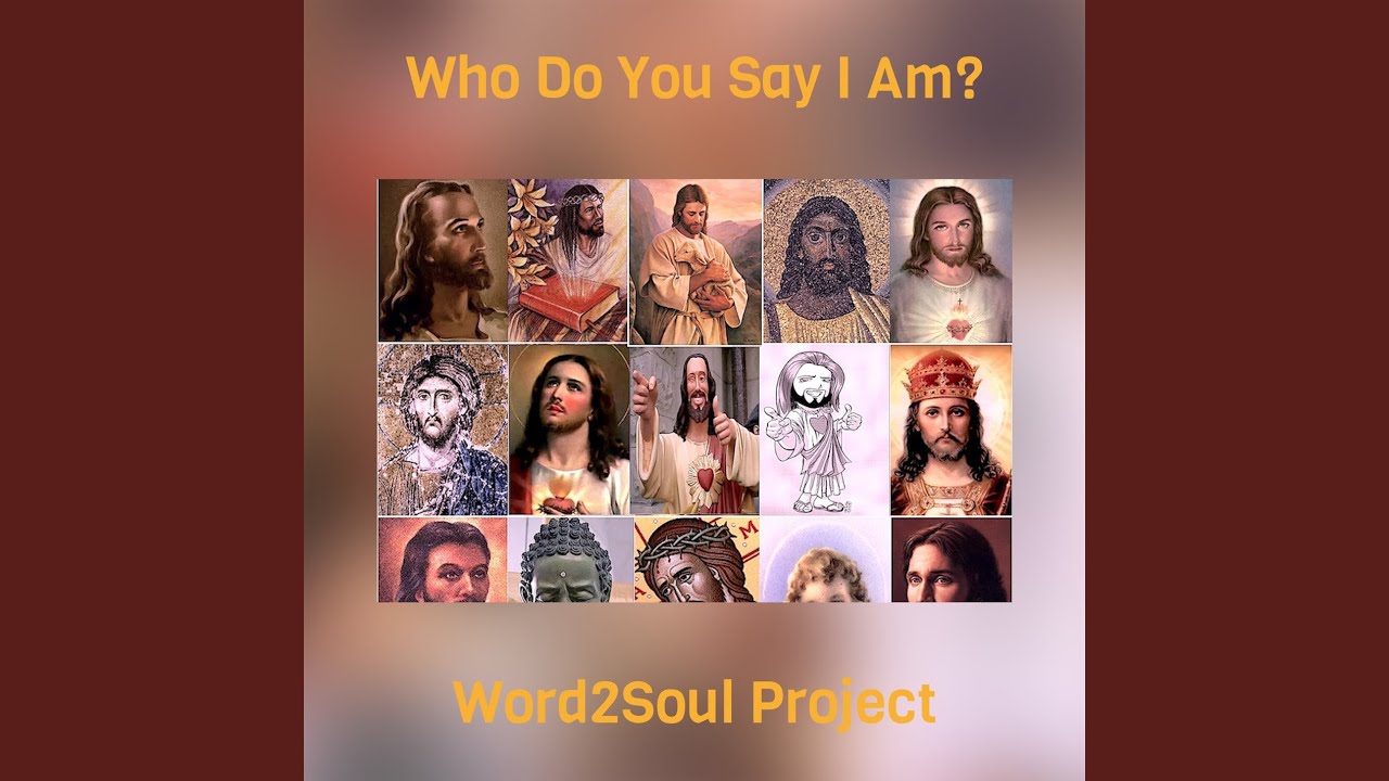 Who Do You Say I Am?